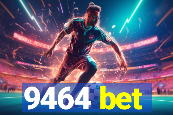 9464 bet